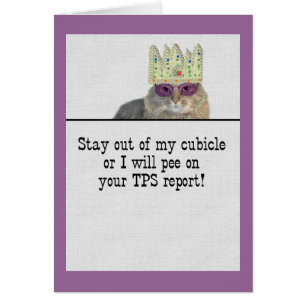 Stay out of my cubicle...