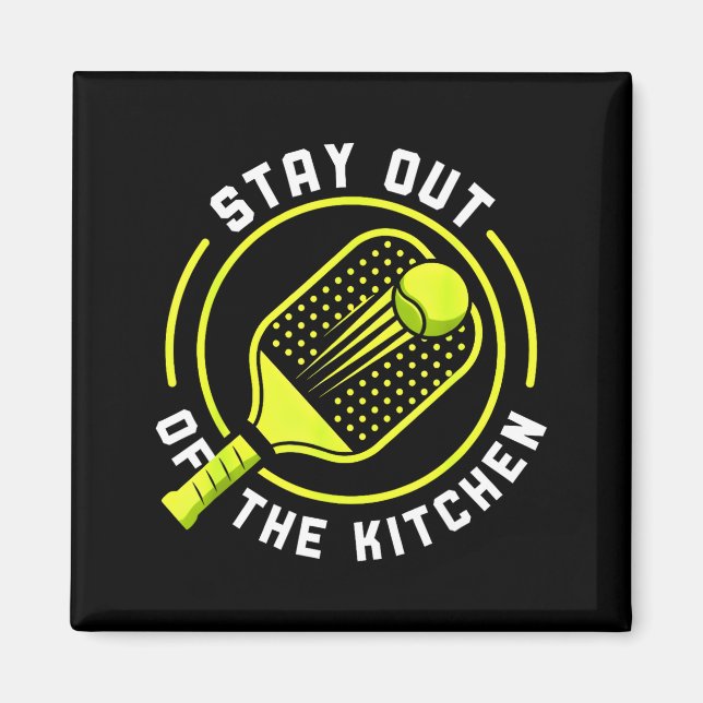 Stay out of the kitchen pickleball paddle  magnet (Front)