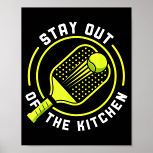 Stay out of the kitchen pickleball paddle  poster
