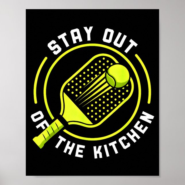 Stay out of the kitchen pickleball paddle  poster (Front)