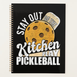 Stay Out of The Kitchen Play Pickleball Planner