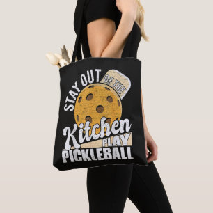 Stay Out of The Kitchen Play Pickleball Tote Bag