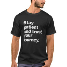 Stay Patient and Trust Your Journey