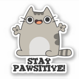 Stay Paw-sitive Funny Cat Pun