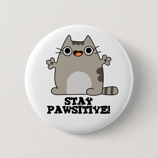 Stay Paw-sitive Funny Cat Pun 6 Cm Round Badge (Front)