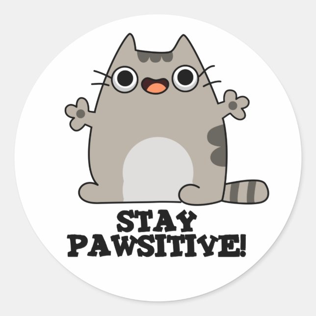 Stay Paw-sitive Funny Cat Pun Classic Round Sticker (Front)