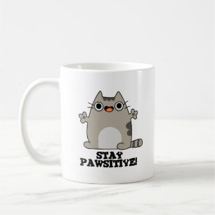 Stay Paw-sitive Funny Cat Pun Coffee Mug