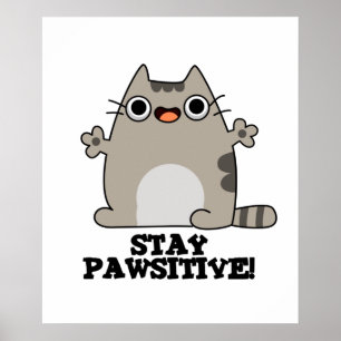 Stay Paw-sitive Funny Cat Pun Poster