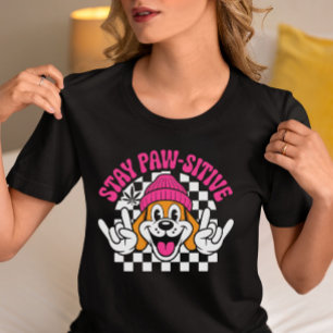 Stay Paw-sitive Funny Dog  T-Shirt