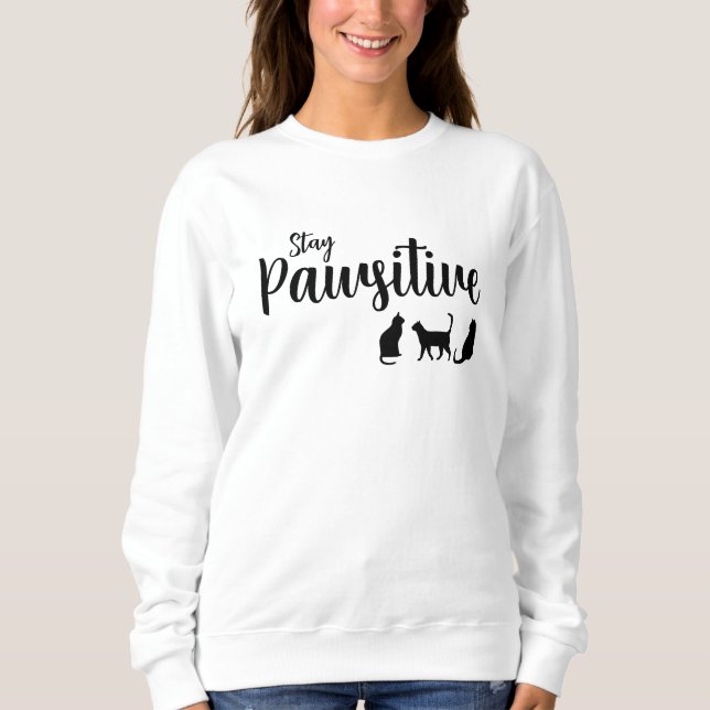 Stay Pawsitive Black Cat Sweatshirt (Front)