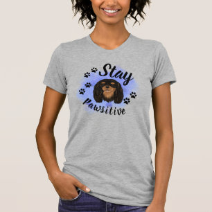 Stay Pawsitive Black & Tan Cavalier King Charles   T-Shirt