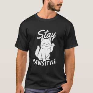 Stay Pawsitive - Cat Lover Kitten Owner Kitty Cat  T-Shirt