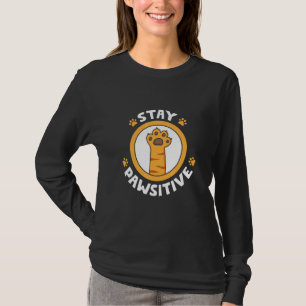 Stay Pawsitive Cat Paw Cat Animal Pawprint T-Shirt