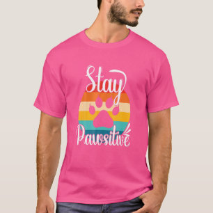 Stay Pawsitive  Cute Cat  Kitty Cats Mum Dad T-Shirt
