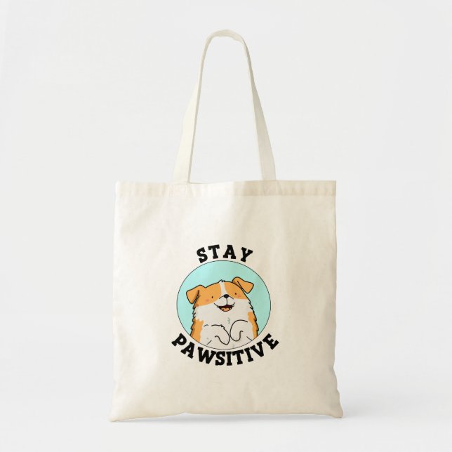 Stay Pawsitive Cute Dog Pun Tote Bag (Front)