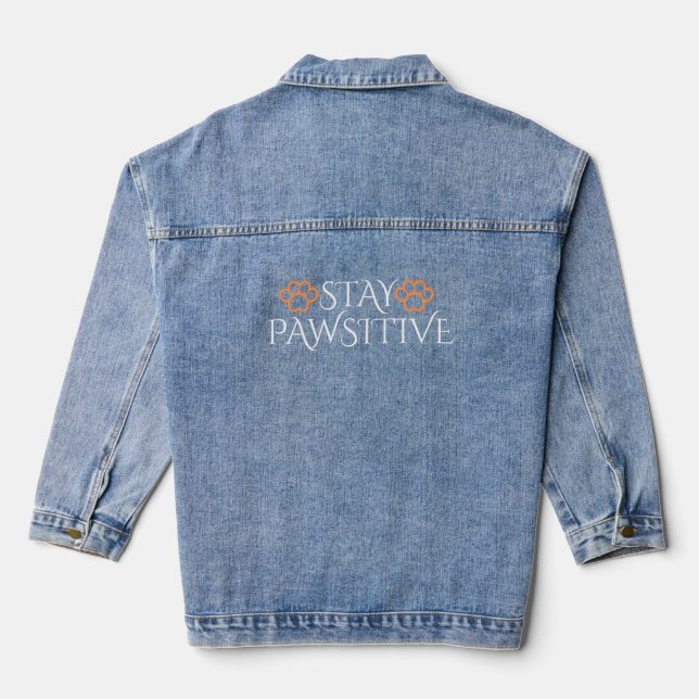 STAY PAWSITIVE DOG CAT LOVERS INSPIRATIONAL DESIGN DENIM JACKET (Back)