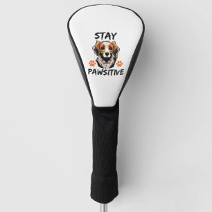 Stay Pawsitive Dog Lover Golf Head Cover