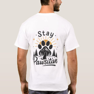 Stay Pawsitive Dog Lover T-Shirt