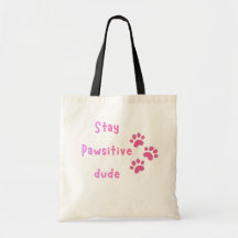 Stay Pawsitive Dude – Cute Paw Print Quote