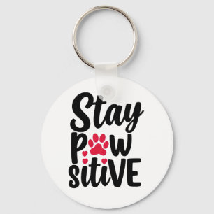 Stay Pawsitive Funny Dog Cat Lover Pun Key Ring