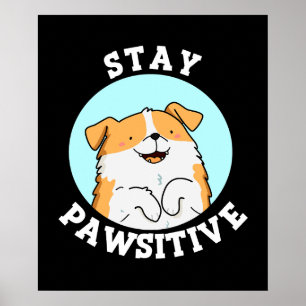Stay Pawsitive Funny Smiling Dog Pun Dark BG Poster