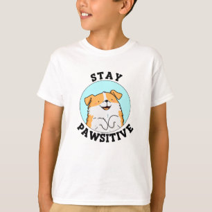 Stay Pawsitive Funny Smiling Dog Pun T-Shirt