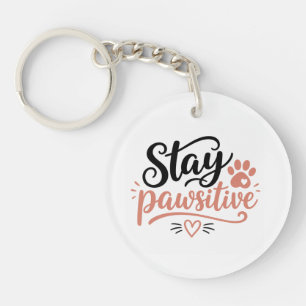 Stay Pawsitive Key Ring