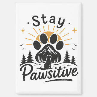 Stay Pawsitive Magnet