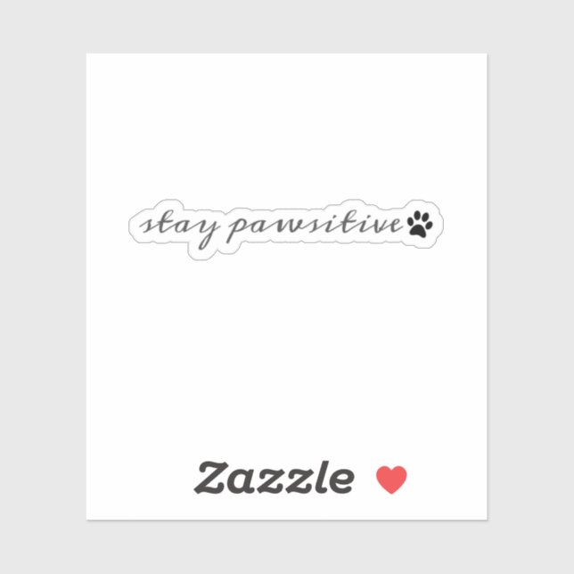 Stay Pawsitive Motivational Pet Lover  (Sheet)