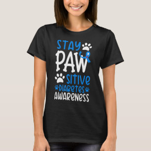 Stay Pawsitive Pawprint Pet Diabetic Diabetes Awar T-Shirt