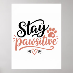 Stay Pawsitive Poster