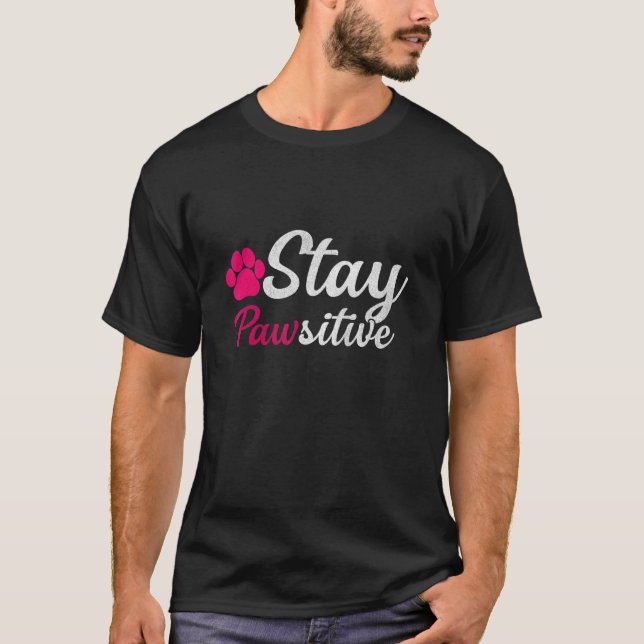 Stay Pawsitive T-Shirt (Front)