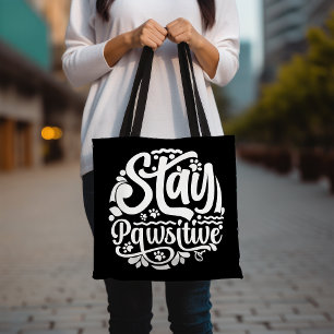 Stay Pawsitive Tote Bag, Dog Lover Tote Bag