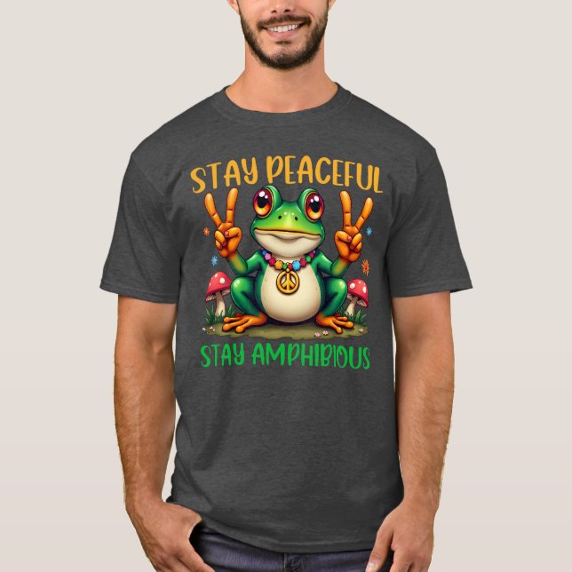 Stay Peaceful Stay Amphibious, Groovy Funny Frog T-Shirt (Front)