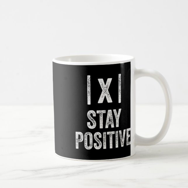 Stay Positive Absolute Value Math Funny Teacher  Coffee Mug (Right)