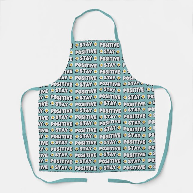 Stay Positive Apron (Front)