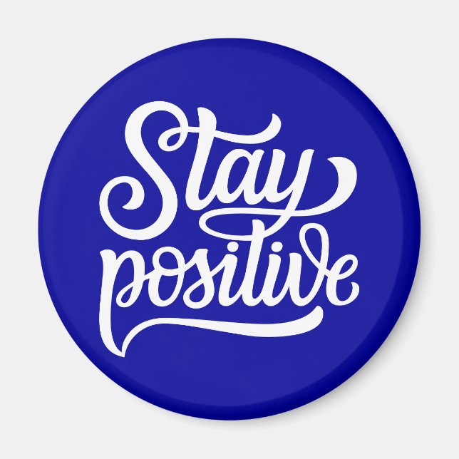 Stay Positive Blue Magnet (Front)