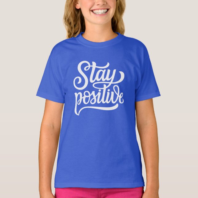 Stay Positive Blue T-Shirt (Front)