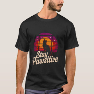 Stay Positive Cat Cat Lover Retro Optimism T-Shirt