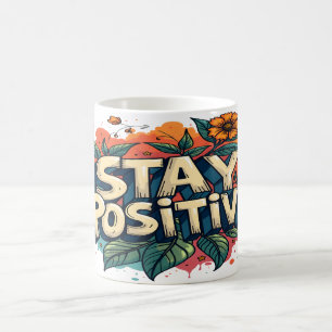 Stay positive coffee mug