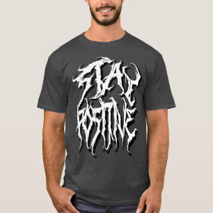 Stay Positive death metal font encouraging message T-Shirt