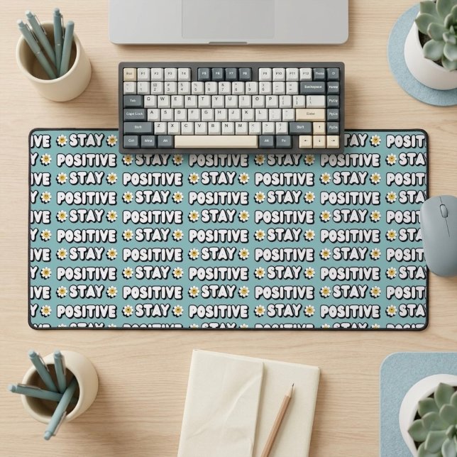 Stay Positive Desk Mat (Creator Uploaded)