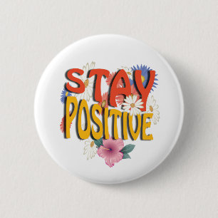 Stay Positive – Floral Motivational 6 Cm Round Badge