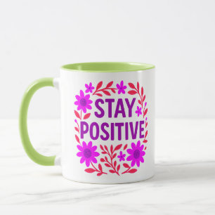 Stay Positive Floral Motivational Quote Mug