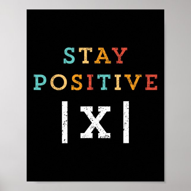 Stay Positive Funny Math Teacher Student School  Poster (Front)