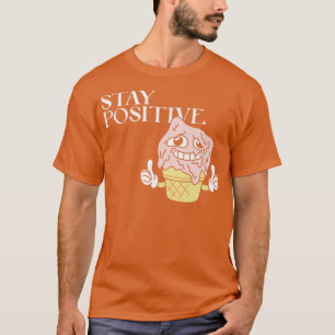 Stay Positive Funny Melting Ice Cream Graphic Nove T-Shirt