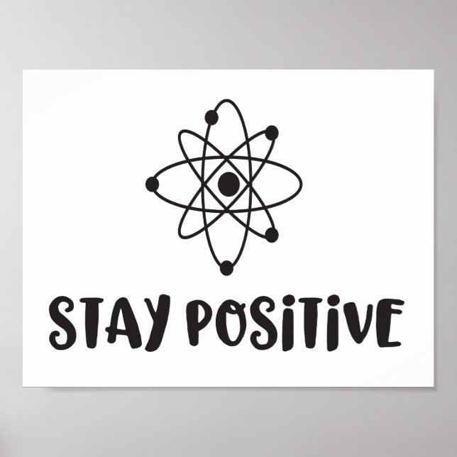 Stay Positive Funny Scientific Positivity Poster (Front)
