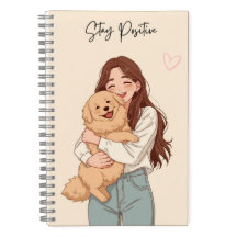 Stay Positive Girl Hugging Dog Spiral Notebook