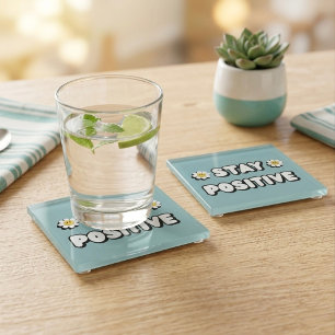 Stay Positive Glass Coaster