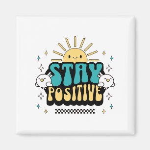 Stay Positive Magnet